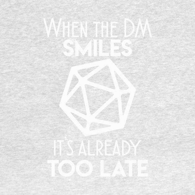 When the DM smiles it's already too late by FontfulDesigns